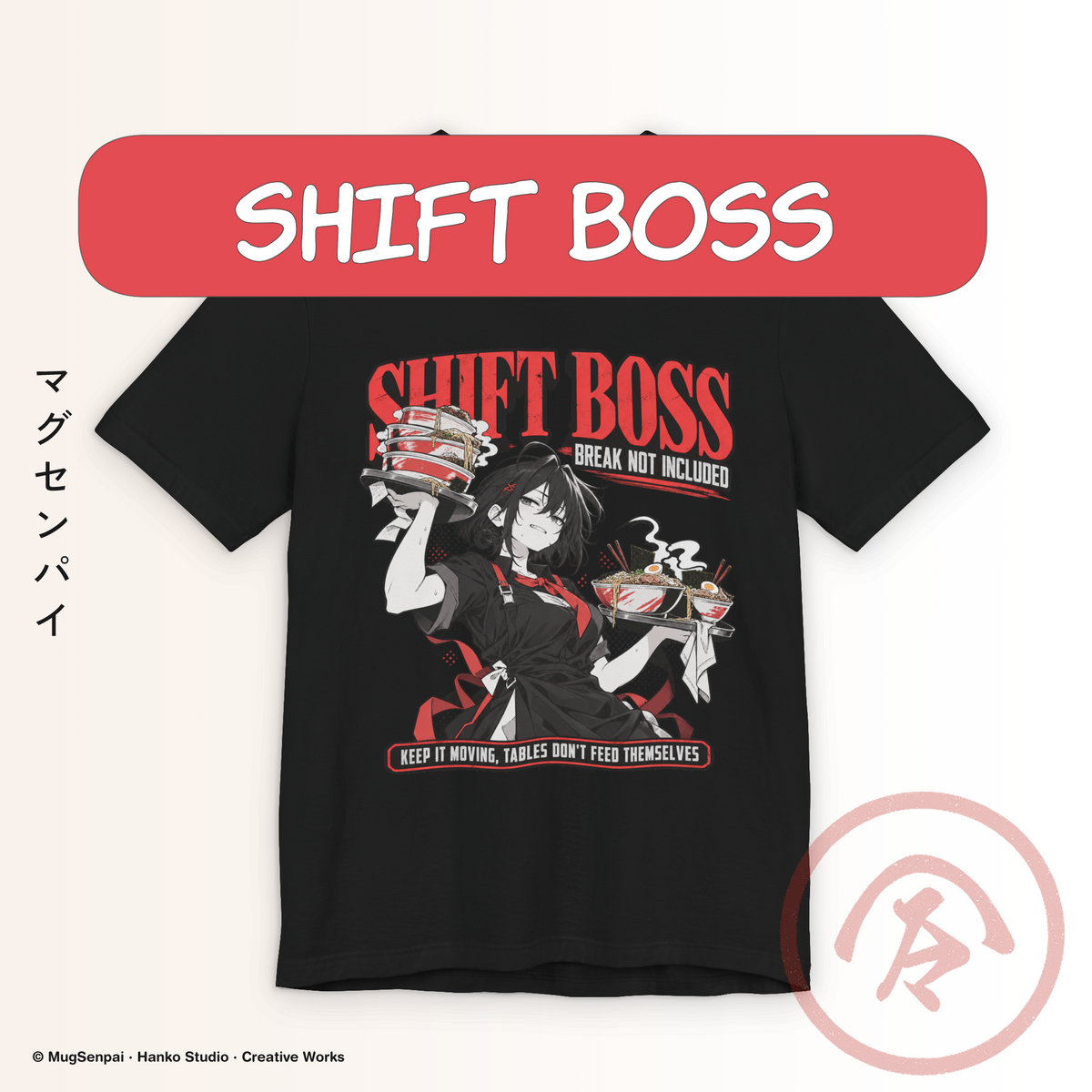 Black foodie girl tee featuring a manga restaurant worker balancing stacked dishes and steaming ramen trays. Red SHIFT BOSS lettering, BREAK NOT INCLUDED text, distressed black-and-white illustration, and KEEP IT MOVING, TABLES DON’T FEED THEMSELVES typography create a bold restaurant-work humor design.