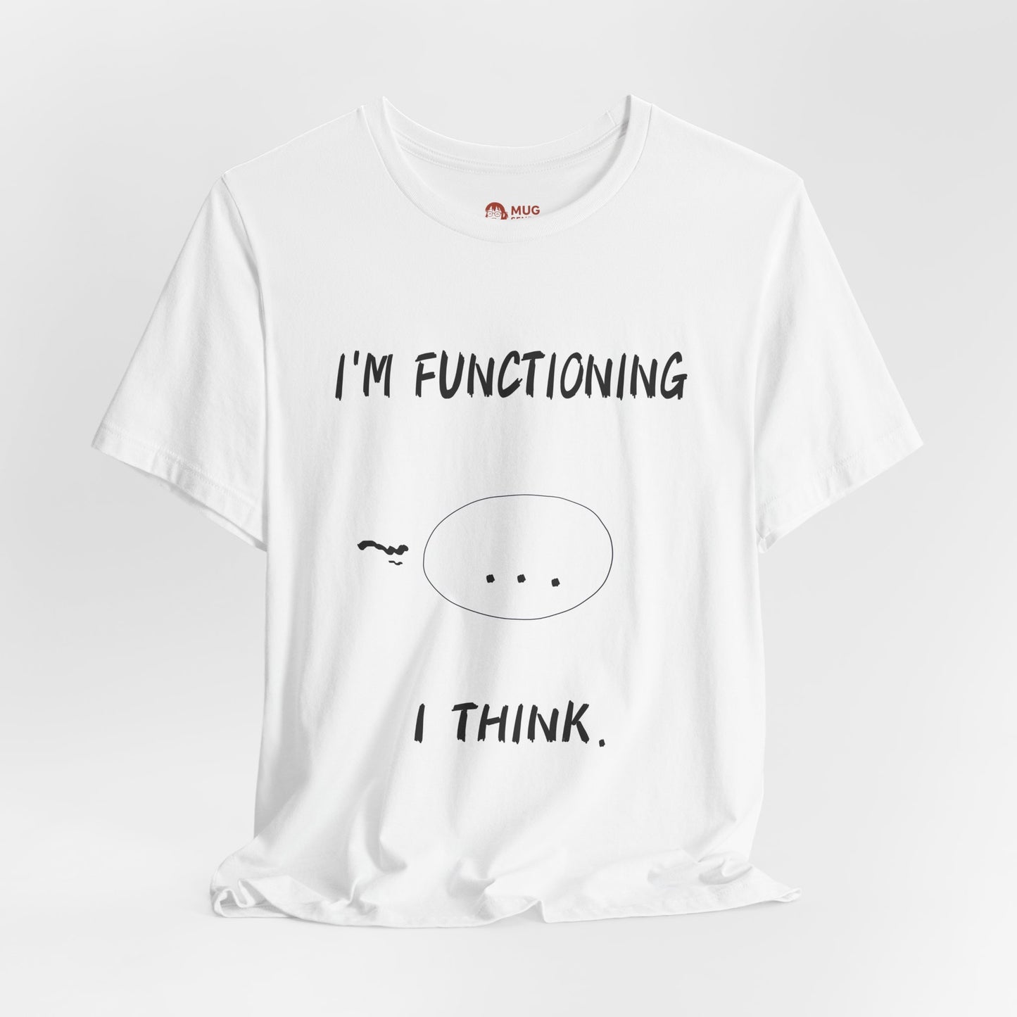 Funny Anime T-Shirt – “I’m Functioning I Think” Exhausted Quote Tee, Relatable Otaku Gift for Students, Burnout Moods, and Meme Lovers