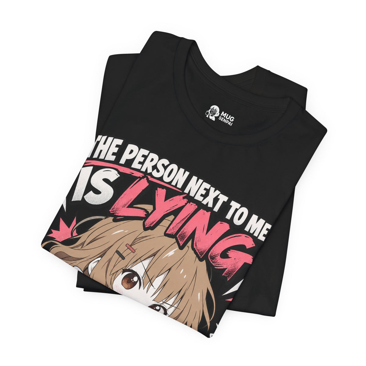 Anime Meme Shirt – The Person Next to Me Is Lying Tee