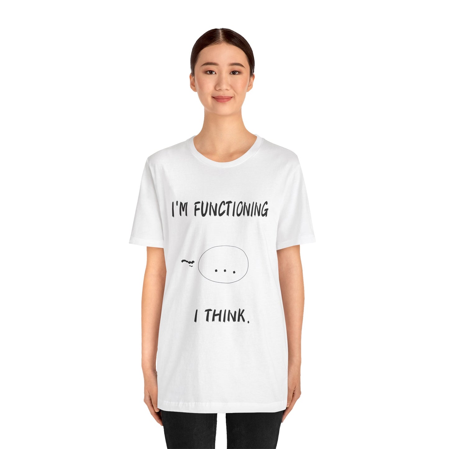 Funny Anime T-Shirt – “I’m Functioning I Think” Exhausted Quote Tee, Relatable Otaku Gift for Students, Burnout Moods, and Meme Lovers