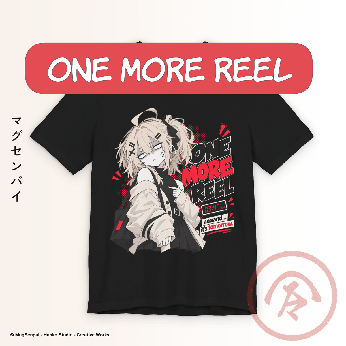 Black anime meme tee featuring a tired blonde manga girl with her phone, bold red and cream ONE MORE REEL artwork and a 03:47 AM clock, paired with a back design showing her still scrolling with coffee at 06:12 AM beneath GOOD MORNING. Still scrolling.