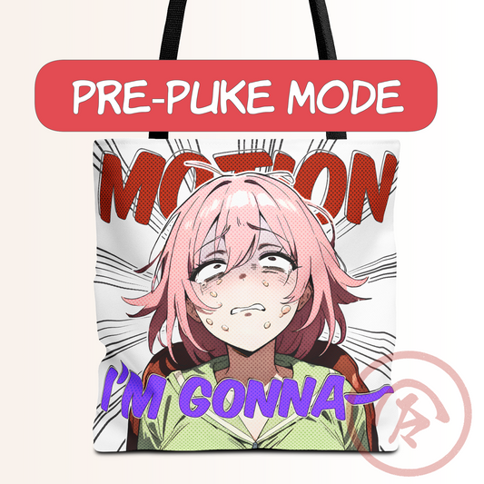 Anime meme tote bag featuring a pink-haired girl in a dramatic motion-sickness panic, eyes watering and face pale with sweat beads. Bold comic-style text reading “MOTION” bursts behind her, while the lower text hints at “I’m gonna—”. The artwork uses bright colors, halftone shading, and expressive chaos to create a hilarious, relatable reaction moment. Printed edge-to-edge on a durable tote.