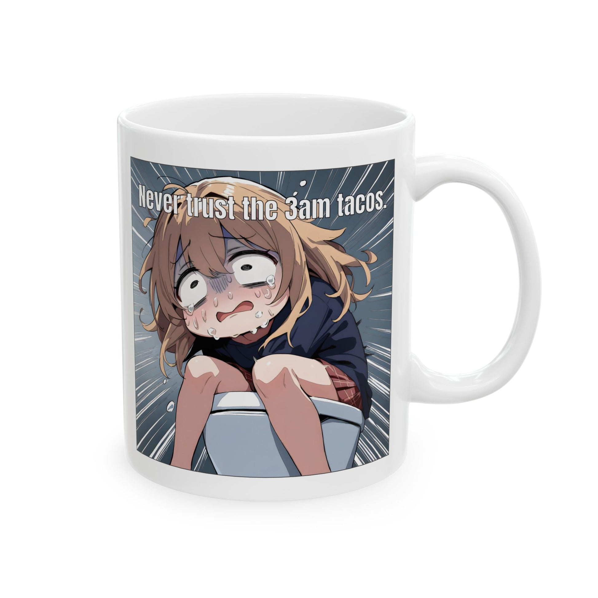 Funny anime mug featuring a distressed anime girl on the toilet with the text "Never trust the 3am tacos" — hilarious and relatable gift for anime fans.