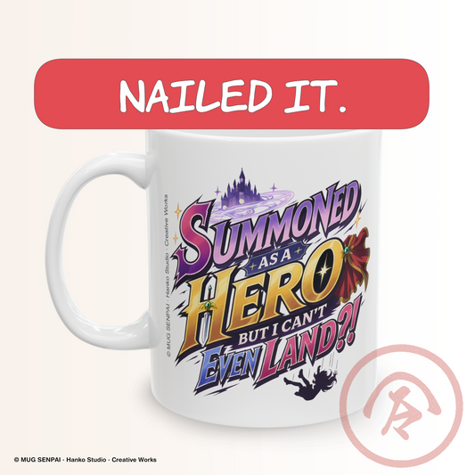Funny anime mug featuring colorful text reading “Summoned as a Hero but I Can’t Even Land?!” in a bold fantasy style design with magical elements, referencing isekai humor and failed heroic entrance.