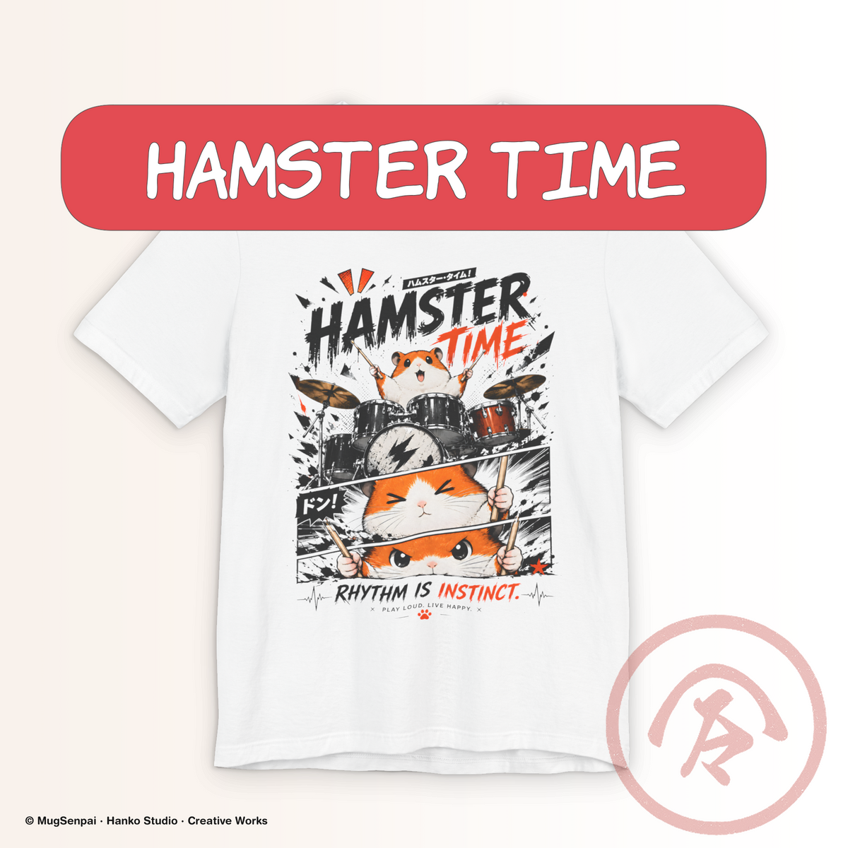 White hamster shirt featuring an orange-and-white drummer hamster behind a full drum kit, with comic-style close-up panels, bold orange accents, distressed black graphics, Japanese-inspired lettering, and playful “HAMSTER TIME” and “RHYTHM IS INSTINCT” text.